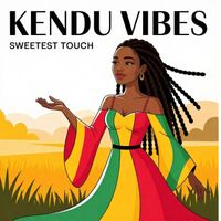 KENDU VIBES - Sweetest Touch