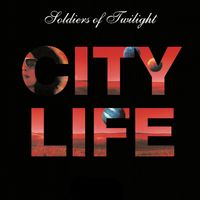 Soldiers Of Twilight - City Life