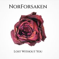 Norforsaken - Lost Without You
