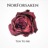 Norforsaken - Ten To Me