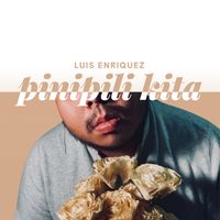 Luis Enriquez - Pinipili Kita
