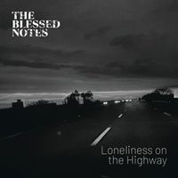 The Blessed Notes - Loneliness on the highway