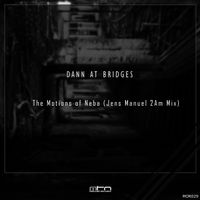 Dann At Bridges - The Motions of Neba (Jens Manuel 2Am Mix)