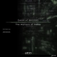 Dann At Bridges - The Motions of Neba