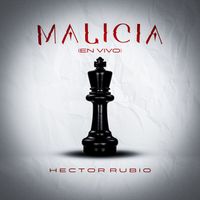 Hector Rubio - Malicia (En Vivo)