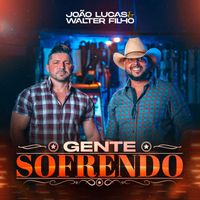 João Lucas e Walter Filho - Gente Sofrendo