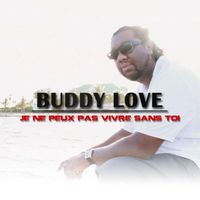 Buddy Love - Je Ne Peux Pas Vivre Sans Toi