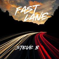 Steve B - Fast Lane