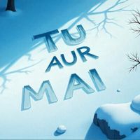 SAMII - TU AUR MAI