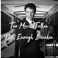 Brad Monk - Too Much Talkin' Not Enough Drinkin' (Re-Released 2025)
