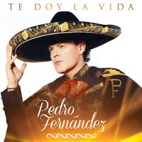 Pedro Fernández - Te Doy La Vida