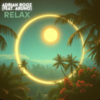 Adrian Rooz - Relax (feat. Aruno)