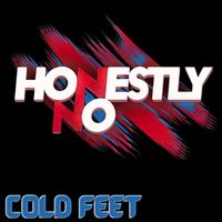 Honestly No - Cold Feet