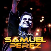 Samuel Pérez - Yo Soy
