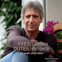 Yves Duteil - Chemins de liberté (En public 2016-2020)