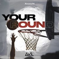 AndreM - Your Round
