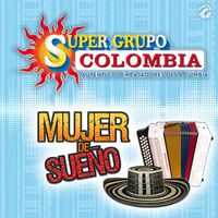 Super Grupo Colombia - Mujer de Sueño