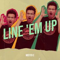 Mister C - Line 'em Up