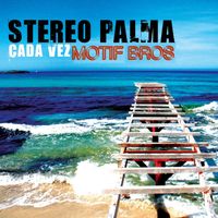 Stereo Palma - Cada Vez (Motif Bros Extended)