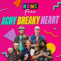 Home Free - Achy Breaky Heart