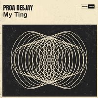 Proa Deejay - My Ting
