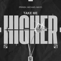 PRINSH, Michael Mayo - Take Me Higher