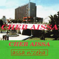 Cheb Aissa - Assa n'zeha
