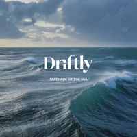 Driftly - Serenade of the Sea (Loopable Ocean)