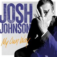 Josh Johnson - My Own Way
