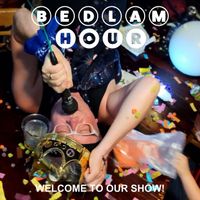 Bedlam Hour - Welcome to Our Show