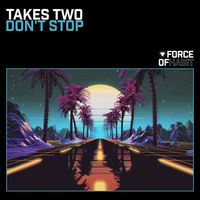 Takes Two - Don't Stop