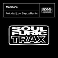 Mambana - Felicidad (Low Steppa Remix)