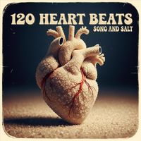 Song and Salt - 120 Heart Beats