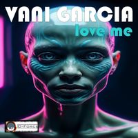 Vani Garcia - Love Me