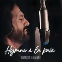 Francis Lalanne - Hymne à la paix