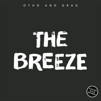 Otho and Grag - The Breeze
