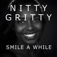 Nitty Gritty - Smile A While (2025 Remaster)