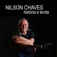 Nilson Chaves - História e Lenda
