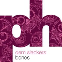 Dem Slackers - Bones (Original Mix)