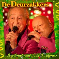 De Deurzakkers - Ik Wil Niet Naar Huis (Partymix)
