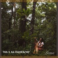 Lorna - Tha E Ag Èigheachd