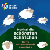 Detlev Jöcker - Wer hat die schönsten Schäfchen (Sanfte Instrumentalmusik)