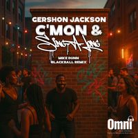 Gershon Jackson - C'mon & Sing-A-Long (Blackball Main Mix)