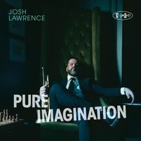 Josh Lawrence - Pure Imagination