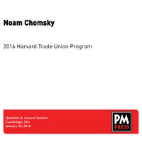Noam Chomsky - 2016 Harvard Trade Union Program