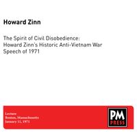Howard Zinn - The Spirit of Civil Disobedience: Howard Zinn’s Historic Anti-Vietnam War Speech of 1971