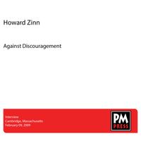 Howard Zinn - Against Discouragement