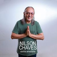 Nilson Chaves - Sonha Amazônia