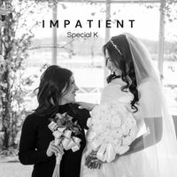 Special K - Impatient