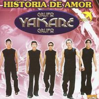 Grupo Yakare - Historia De Amor